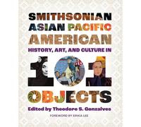 Theodore S. Gon Smithsonian Asian Pacific American History, Art, and (Tascabile)