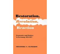 Theodore S. Hamerow Restoration, Revolution, Reaction (Tascabile)