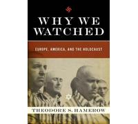 Theodore S. Hamerow Why We Watched (Copertina rigida)