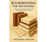 Theodore Shroom Bookbinding for Beginners (Tascabile)