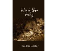 Theodore Sinclair Saturn's Slam Poetry (Tascabile)