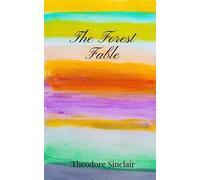 Theodore Sinclair The Forest Fable (Tascabile)