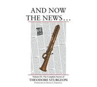 Theodore Sturgeon And Now the News . . . (Copertina rigida)