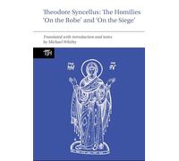 Theodore Syncellus: The Homilies ‘On the Robe’ and ‘On the Siege’: 86