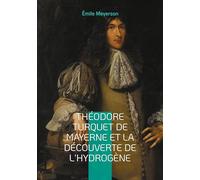 Theodore turquet de mayerne et decouvert: La revelation d une decouverte