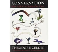 Theodore Zeldin Conversation: How Talk Can Change Our Lives (Copertina rigida)
