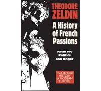 Theodore Zeldin Politics and Anger (Tascabile)
