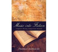 Theodore Ziolkowski Music into Fiction (Copertina rigida)