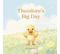 Theodore's Big Day: A Heartwarming Story About Growing at Your Own Pace