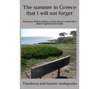 Theodoros and I The summer in Greece that I will not forget: Practic (Tascabile)