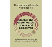 Theodoros And Ioannis Vasilo Master the Greek verbs, nouns and adje (Tascabile)