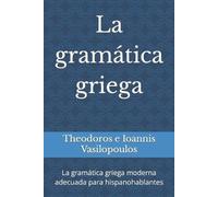 Theodoros E Ioannis Vasilopoulos La gramática griega (Tascabile)