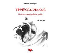 Theodoros, il cane venuto dalle stelle
