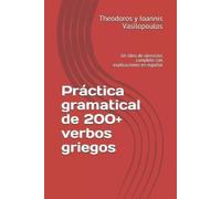 Theodoros Y Ioannis Vasilopo Práctica gramatical de 200+ verbos gri (Tascabile)