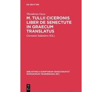 Theodorus Gaza M. Tulli Ciceronis Liber De Senectute In Graec (Copertina rigida)