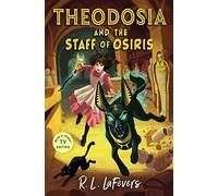 Theodosia and the Staff of Osiris