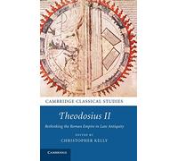 Theodosius II: Rethinking the Roman Empire in Late Antiquity