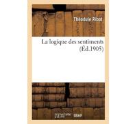 Théodule Ribot La Logique Des Sentiments (Tascabile)