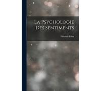 Théodule Ribot La Psychologie Des Sentiments (Copertina rigida)