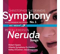 Theofanidis/Lieberson - Neruda Songs Theofanidis: Symphony No. 1