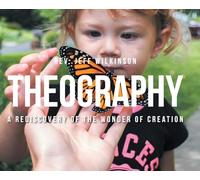 Theography: A Rediscovery of the Wonder of Creation