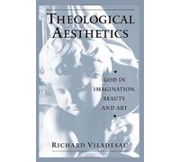 [Theological Aesthetics: God In Imagination, Beauty, And Art] [Viladesau, Richard] [December, 2012]