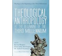 Theological Anthropology at the Beginning of the Third Millennium