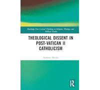 Theological Dissent in Post-Vatican II Catholicism