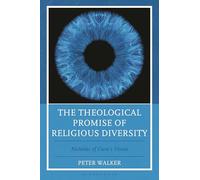 Theological Promise of Religious Diversity, The: Nicholas of Cusa’s Vision