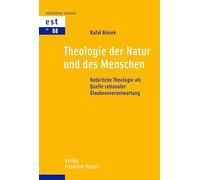 Theologie der Natur und des Menschen: Natürliche Theologie als Quelle rationaler Glaubensverantwortung