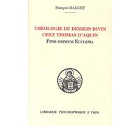 Theologie Du Dessein Divin Chez Thomas D'aquin: Finis Omnium Ecclesia
