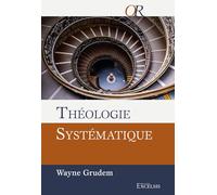 Théologie systématique : Deuxième édition révisée et augmentée