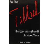Théologie systématique: Tome 4, La vie et l'Esprit