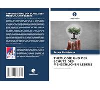 THEOLOGIE UND DER SCHUTZ DES MENSCHLICHEN LEBENS: Methodischer Leitfaden