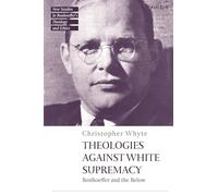 Theologies Against White Supremacy: Bonhoeffer and the Below