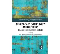 Theology and Evolutionary Anthropology: Dialogues in Wisdom, Humility and Grace
