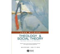 Theology and Social Theory: Beyond Secular Reason by John Milbank (2006-02-20)