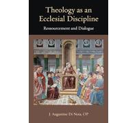 Theology As an Ecclesial Discipline: Ressourcement and Dialogue: 28