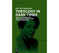 Theology in Dark Times: Critical Conversations with Hannah Arendt’s Work in the Anthropocene