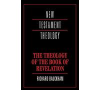 Richard Bauckham The Theology of the Book of Revelation (Tascabile)