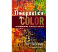 Theopetics in Color: Embodied Approaches in Theological Discourse