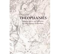 THEOPHANIES: Paintings, Stories, and Reflections on Faith, Meaning, and Humanity