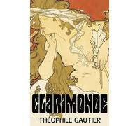 Theophile Gauti Clarimonde by Theophile Gautier, Fiction, Cla (Copertina rigida)
