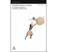 Théophile Gautier e la danza. La rivelazione del corpo nel balletto del XIX secolo
