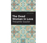 Theophile Gautier The Dead Woman in Love (Copertina rigida)
