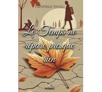 Théophile Touali Le Temps ne répare presque rien (Tascabile)
