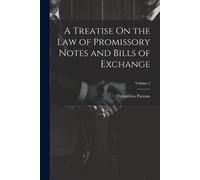 Theophilus Pars A Treatise On the Law of Promissory Notes and Bills (Tascabile)