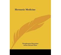 Theophrastus Paracelsus Hermetic Medicine (Tascabile)