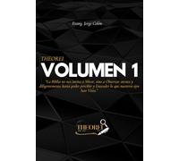 Theorei Vol. 1: La Biblia no nos invita solo a Mirar, sino a observar Atentamente y buscarle Diligentemente, hasta poder percibir y Entender lo que nuestros ojos han Visto