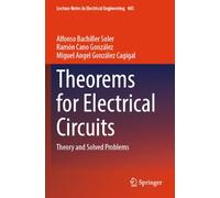 Theorems for Electrical Circuits: Theory and Solved Problems: 485